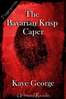 The Bavarian Krisp Caper - Kaye George