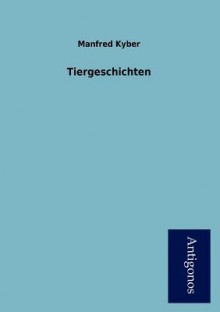 Tiergeschichten - Manfred Kyber