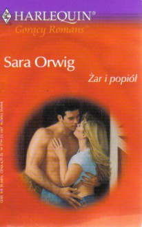 Żar i popiół - Sara Orwig