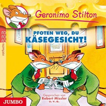 Geronimo Stilton: Pfoten weg, du Käsegesicht! - Geronimo Stilton