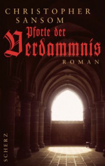 Pforte der Verdammnis - C.J. Sansom