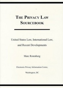 Privacy Law Sourcebook 1998: United States Law, International Law, and Recent Developments - Marc Rotenberg