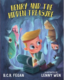 Henry and the Hidden Treasure - Lenny Wen, B.C.R. Fegan