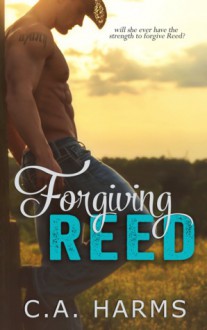 Forgiving Reed - C.A. Harms