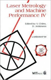 Laser Metrology and Machine Performance IV - Vic Chiles, D. Jenkinson