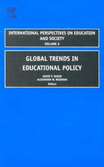 Global Trends in Educational Policy - David P. Baker