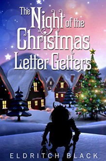 The Night of the Christmas Letter Getters - Eldritch Black