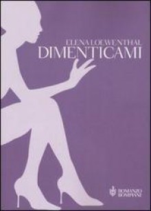 Dimenticami - Elena Loewenthal