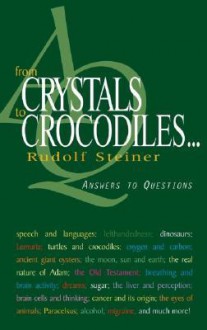 From Crystals to Crocodiles (P) - Rudolf Steiner