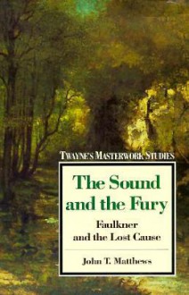 Masterwork Studies Series: The Sound and the Fury - Robert Lecker