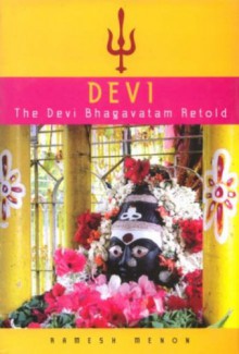 Devi: The Devi Bhagavatam Retold - Ramesh Menon