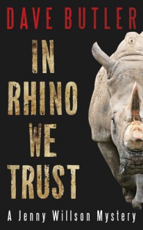 "In Rhino We Trust" - Dave Butler