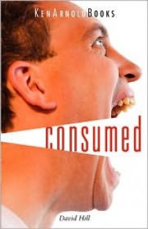 Consumed - David Hill