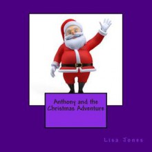 Anthony and the Christmas Adventure - Lisa Jones