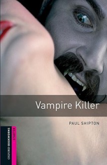 Vampire Killer - Paul Shipton, Oxford University Press