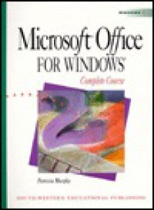A Practical Approach to Microsoft Office for Windows: Complete Course - Patricia Murphy