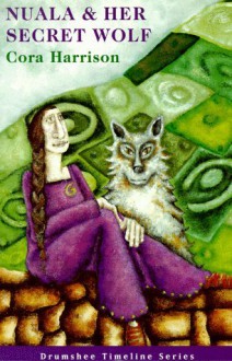 Nuala and Her Secret Wolf - Cora Harrison