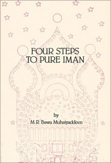 Four Steps to Pure Iman - M.R. Bawa Muhaiyaddeen