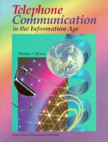 Telephone Communication in the Information Age - Roberta Mantus, Roberta Moore