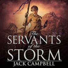 The Servants Of The Storm - Jack Campbell