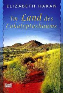 Im Land des Eukalyptusbaums - Elizabeth Haran