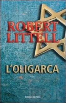 L'oligarca - Robert Littell