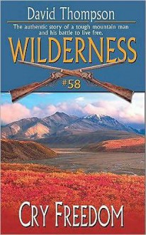 Cry Freedom (Wilderness, #58) - David Robbins, David Thompson