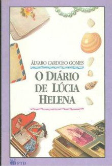 O Diário de Lúcia Helena - Álvaro Cardoso Gomes