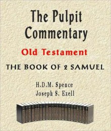 The Pulpit Commentary-Book of 2nd Samuel - H.D.M. Spence, Joseph S. Exell