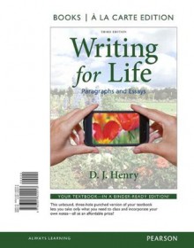 Writing for Life: Paragraphs and Essays, Books a la Carte Plus NEW MyWritingLab with eText -- Access Card Package (3rd Edition) - D.J. Henry, Dorling Kindersly