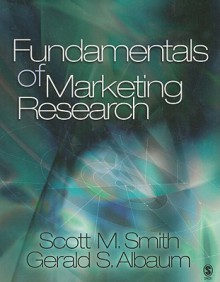 Fundamentals of Marketing Research [With CDROM] - Scott M. Smith