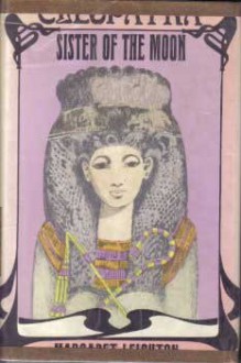 Cleopatra, Sister of the Moon - Margaret Leighton