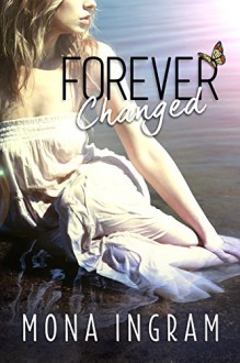 Forever Changed (The Forever Series Book 1) - Mona Ingram