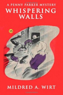 Whispering Walls (Penny Parker #15): The Penny Parker Mysteries - Mildred A. Wirt