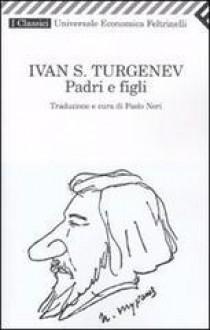 Padri e figli - Ivan Turgenev, Paolo Nori