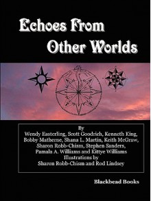 Echoes from Other Worlds - Stephen Sanders, Kenneth King, Wendy Easterling