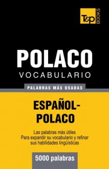 Vocabulario español-polaco - 5000 palabras más usadas (T&P Books) (Spanish Edition) - Andrey Taranov