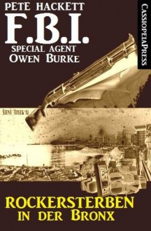 Rockersterben in der Bronx (FBI Special Agent) (German Edition) - Pete Hackett, FBI Special Agent, Steve Mayer