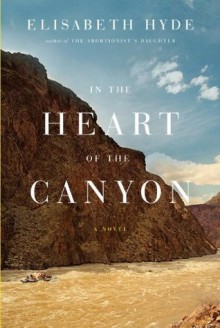 In the Heart of the Canyon - Elisabeth Hyde