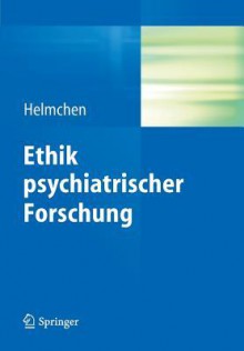 Ethik Psychiatrischer Forschung - Hanfried Helmchen