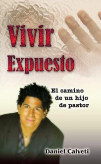 Vivir Expuesto: El Camino de Un Hijo de Pastor - Anonymous