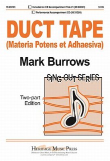 Duct Tape: Materia Potens Et Adhaesiva - Mark Burrows