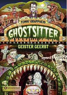 Ghostsitter, Band 01: Geister geerbt - Tommy Krappweis, Timo Grubing