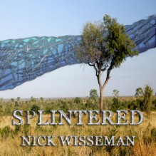 Splintered: A Short Story - Nick Wisseman, Kathleen Godwin