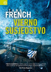 Vjerno susjedstvo (Dublin Murder Squad #3) - Tana French, Ozren Doležal