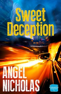 Sweet Deception: HarperImpulse Romantic Suspense - Angel Nicholas