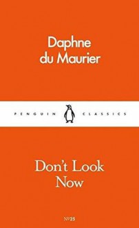 Don't Look Now - Daphne du Maurier