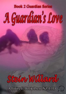 A Guardian's Love - Stein Willard