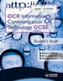 OCR Information & Communication Technology - Steve Cushing, Brian Gillinder, Brian Sargent, George Rouse