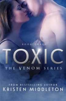 Toxic (Venom) (Volume 3) - Kristen Middleton, Mae I Design, Inkstain Formatting